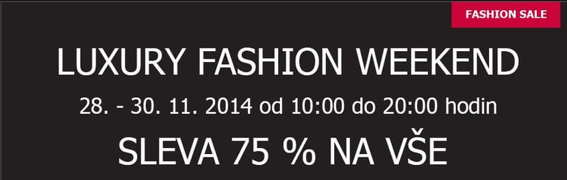LUXURY FASHION WEEKEND slevy 75 %