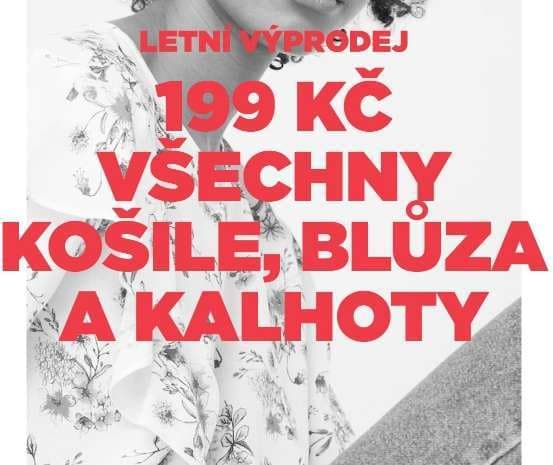 Všechny košile, blůzy a kalhoty za 199Kč