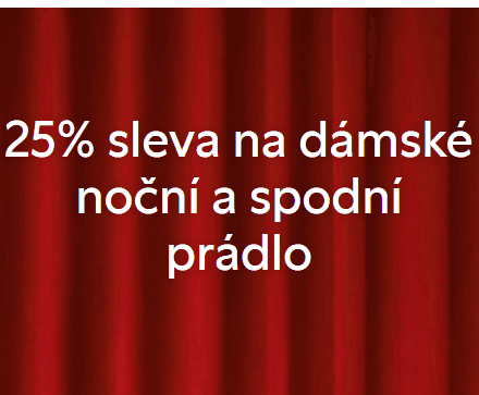 Sleva 25% na spodní a noční prádlo 