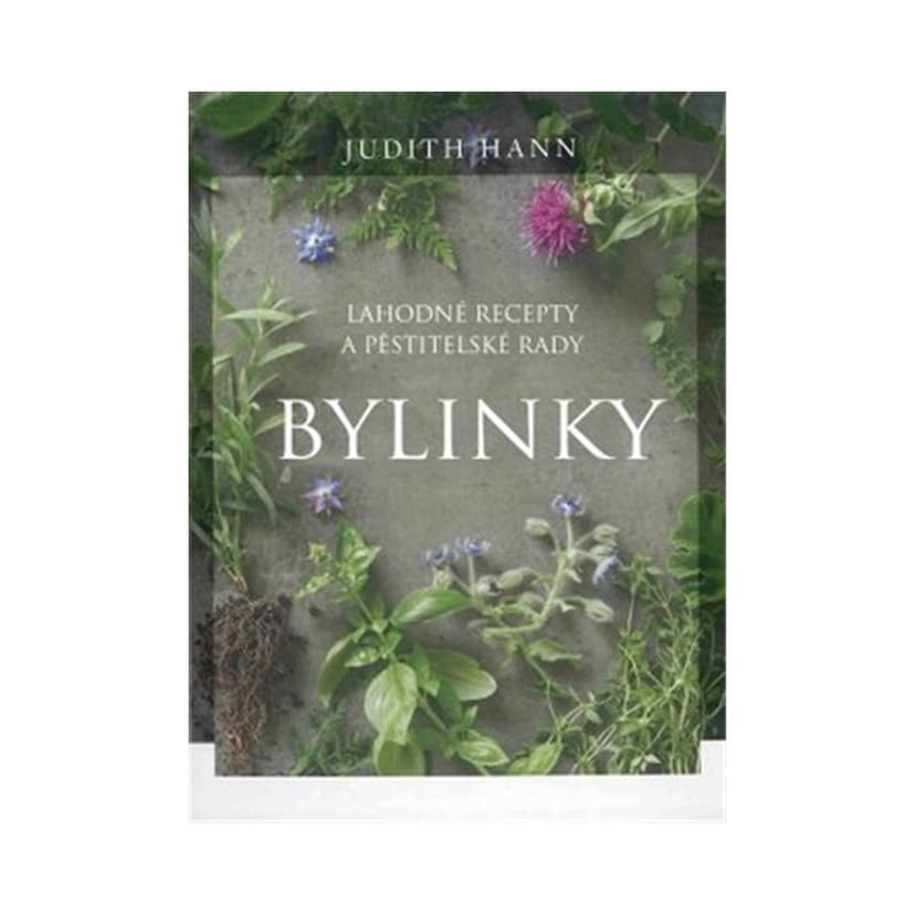 Bylinky - Lahodné recepty a pěstitelské rady