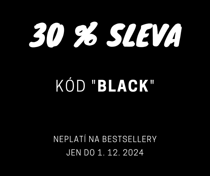 30 % sleva s kódem BLACK na vše mimo bestsellery